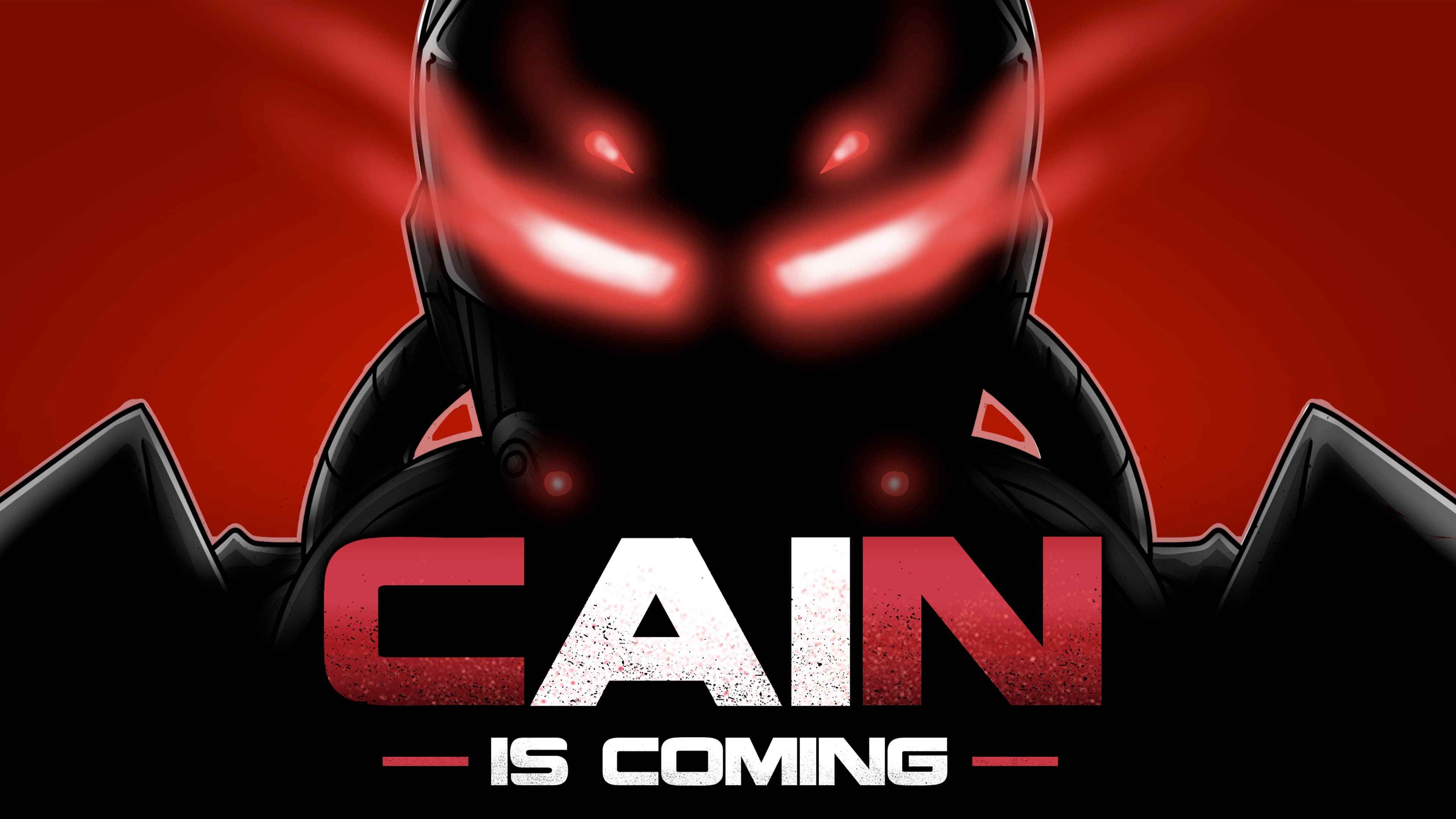 Cain is coming