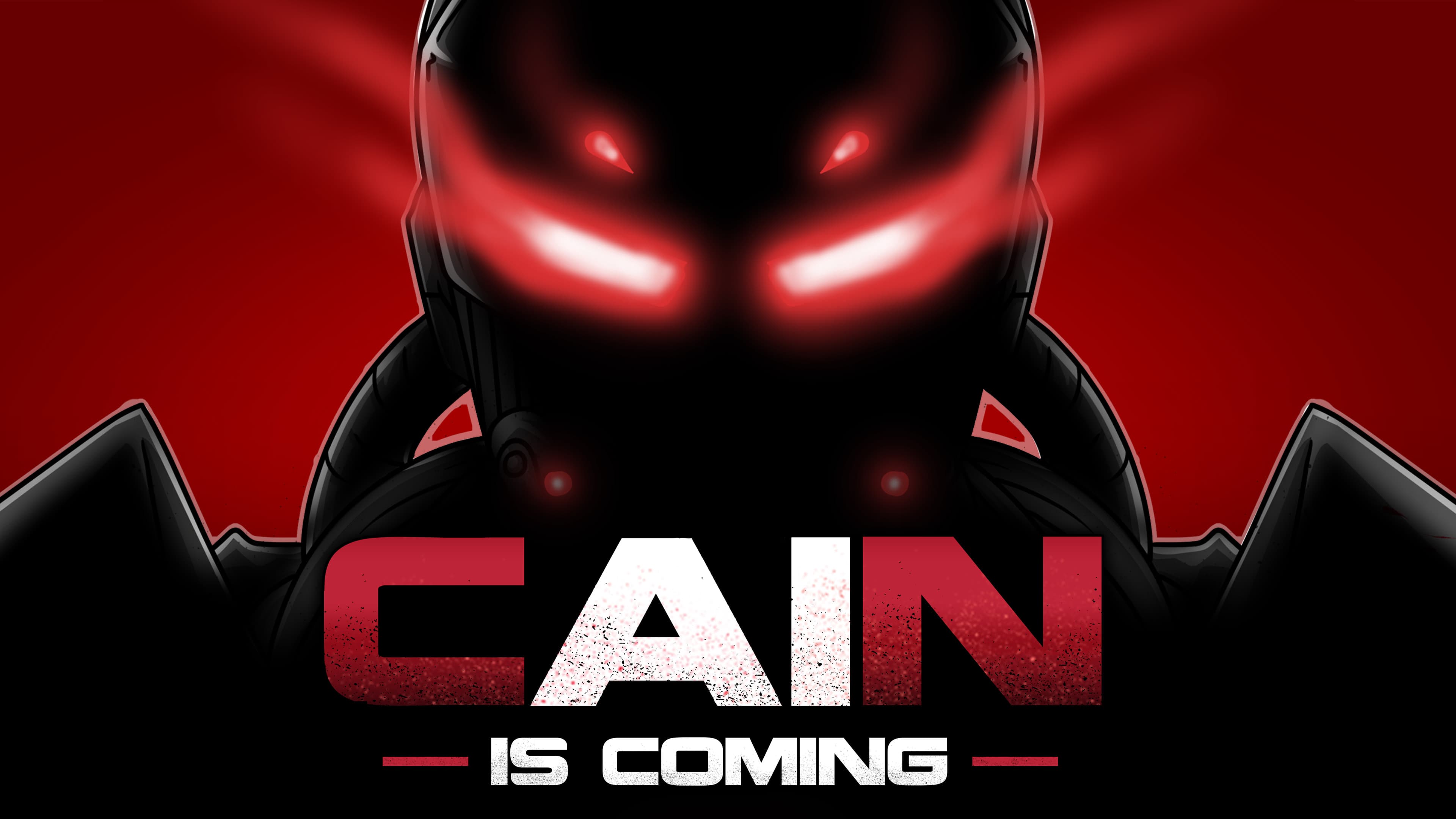 Cain is coming